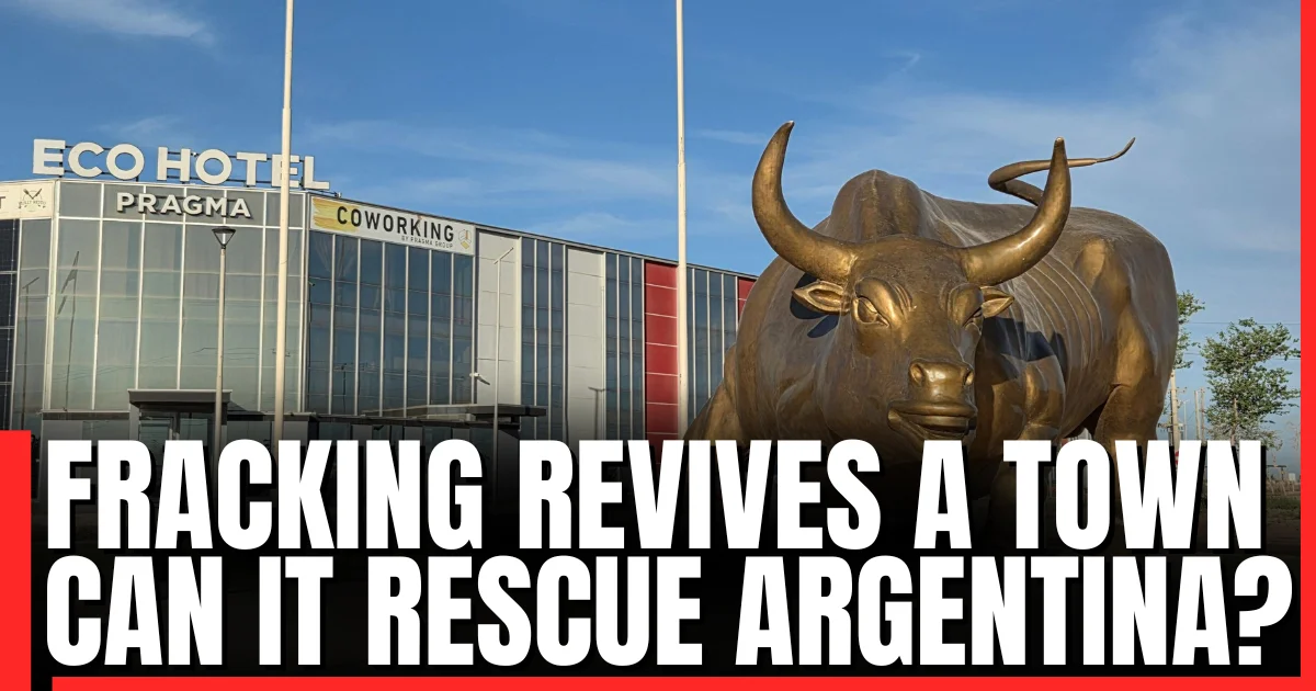 Fracking Transforms Argentine Town But Can It Save the Nation