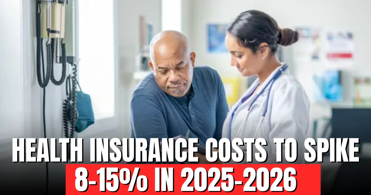 Health Insurance Costs to Spike 8-15% in 2025-2026