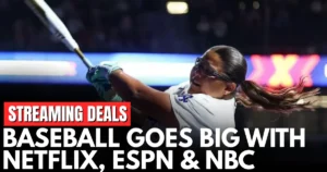 MLB Signs Media Deals with Netflix, ESPN, NBCUniversal 2025