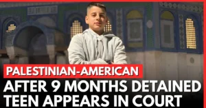 Palestinian-American Teen Held 9 Months Without Charge Faces Court