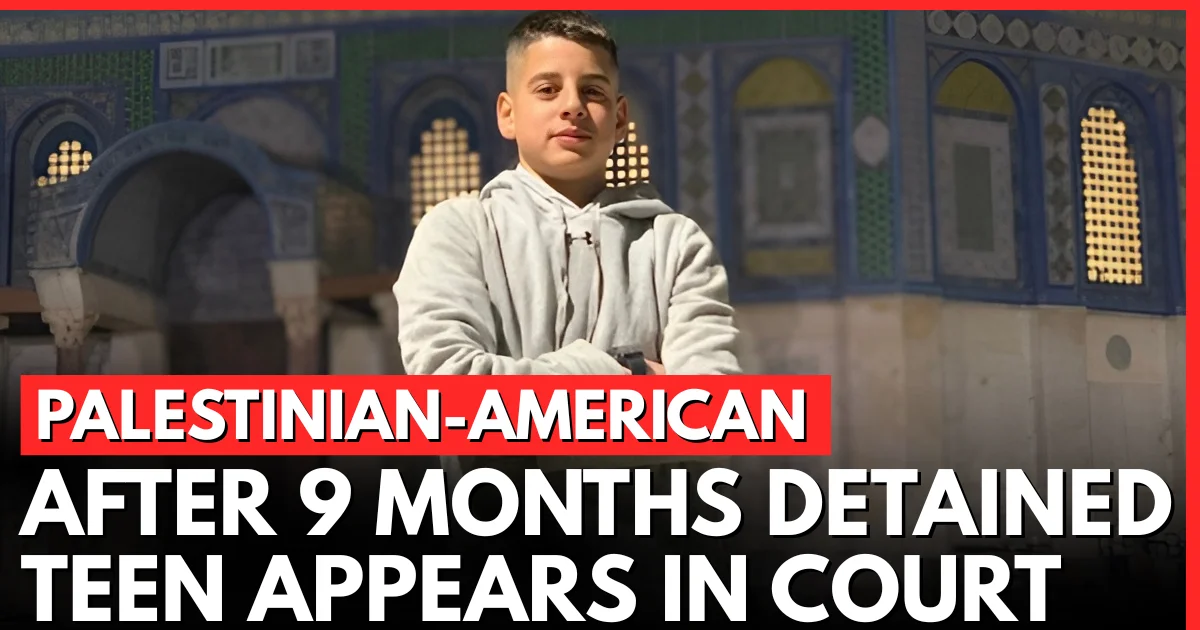Palestinian-American Teen Held 9 Months Without Charge Faces Court