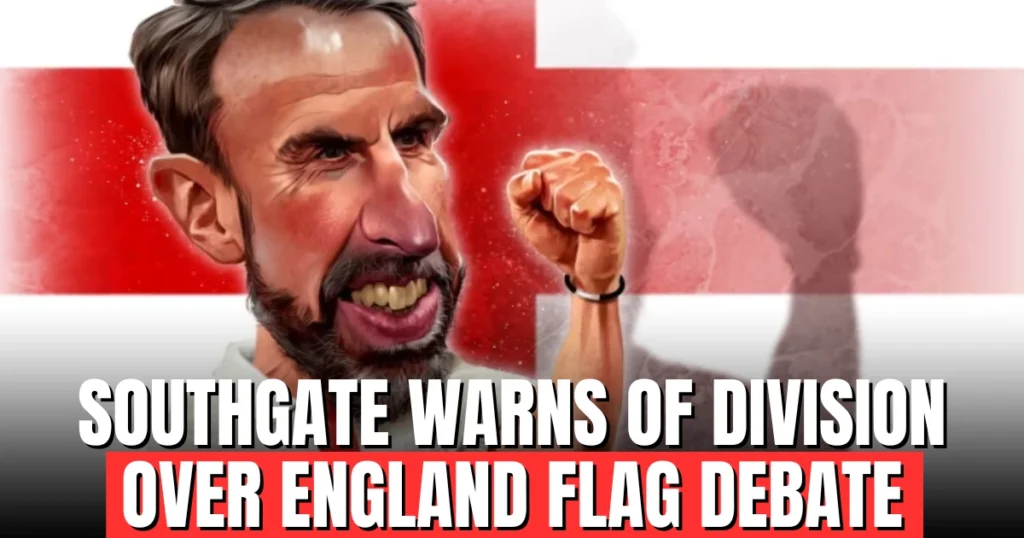 Southgate Warns of Division Over England Flag Debate