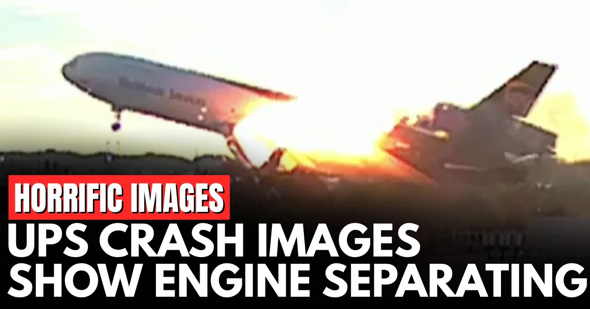 UPS Cargo Plane Crash New Images Show Engine Separation 2025