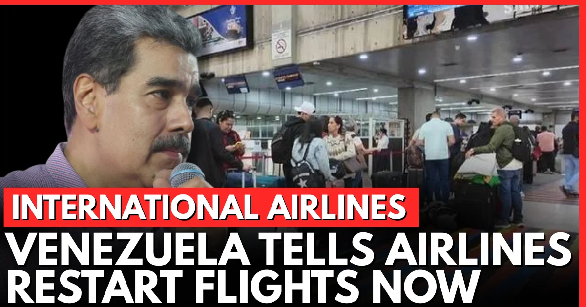 Venezuela Demands International Airlines Resume Flights Now