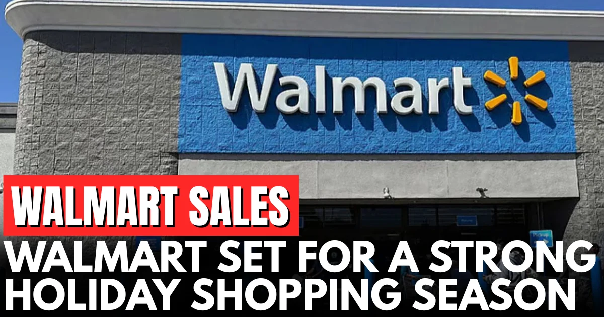 Walmart Expects Strong Holiday Sales as Deal-Seekers Shop 2025