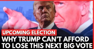 Why Trump Cannot Afford to Lose This Critical Upcoming Election