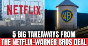 Five Takeaways From the Blockbuster Netflix-Warner Brothers Deal