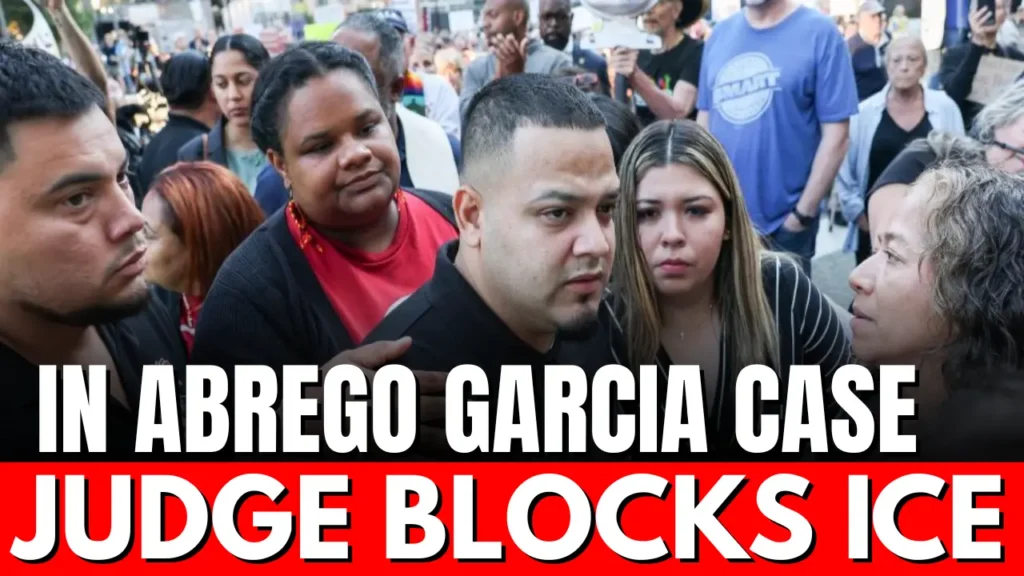 Judge Orders Abrego Garcia Release, Blocks ICE Rearrest in Deportation Case