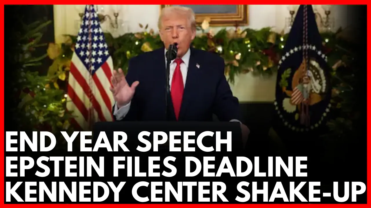Trump Year-End Speech, Epstein Files Deadline & Kennedy Center Shake-Up